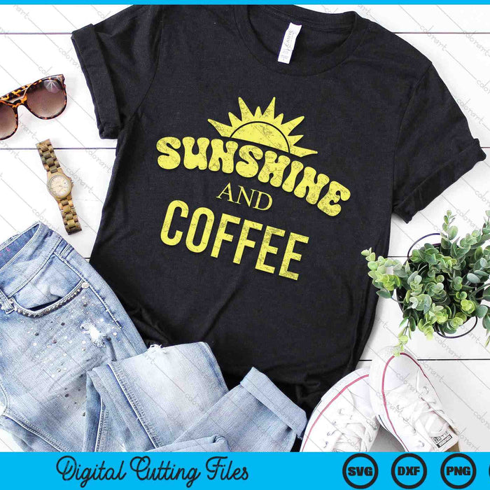 Coffee Lovers Sunshine And Coffee SVG PNG Digital Printable Files