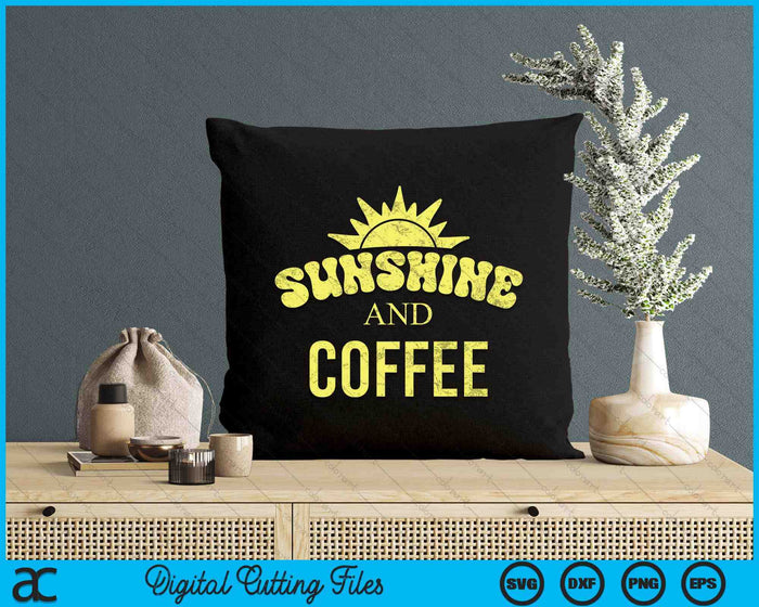 Coffee Lovers Sunshine And Coffee SVG PNG Digital Printable Files