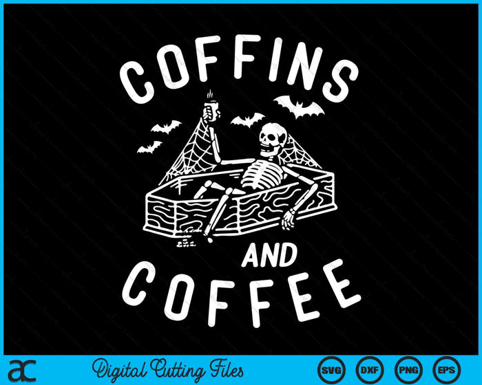 Coffins And Coffee Funny Skeleton Vintage Halloween Vibes SVG PNG Digital Cutting Files