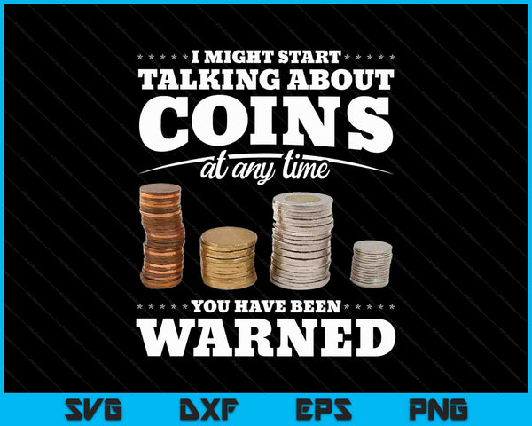 Coin Collecting Gift Funny Coin Collector SVG PNG Digital Cutting Files