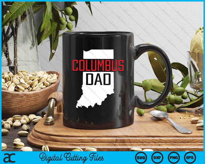 Columbus Dad Indiana State Map SVG PNG Digital Printable Files