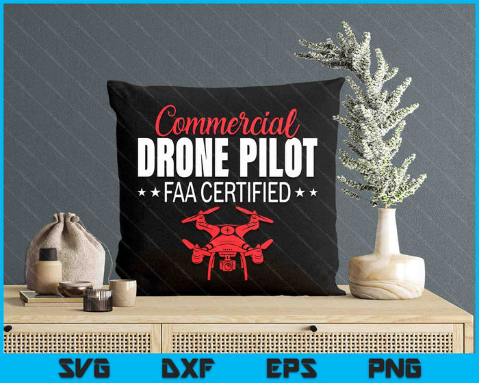 Commercial Drone Pilot Faa Certified SVG PNG Digital Printable Files