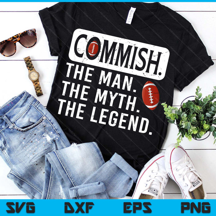 Commish Man Myth Legend Fantasy Football Commissioner SVG PNG Digital Printable Files