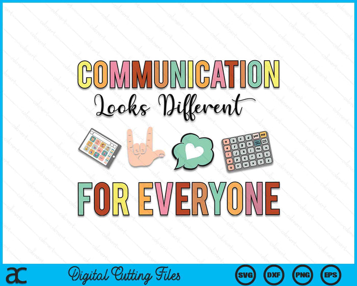 Communication Looks Different For Everyone Speech Therapy SVG PNG Digital Cutting Files