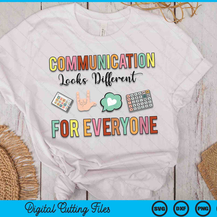 Communication Looks Different For Everyone Speech Therapy SVG PNG Digital Cutting Files