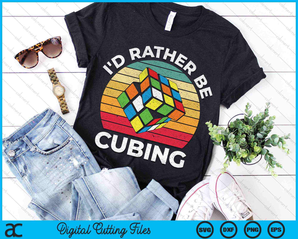 Competitive Puzzle Cube I'd Rather Be Cubing Speed Cubing SVG Files ...
