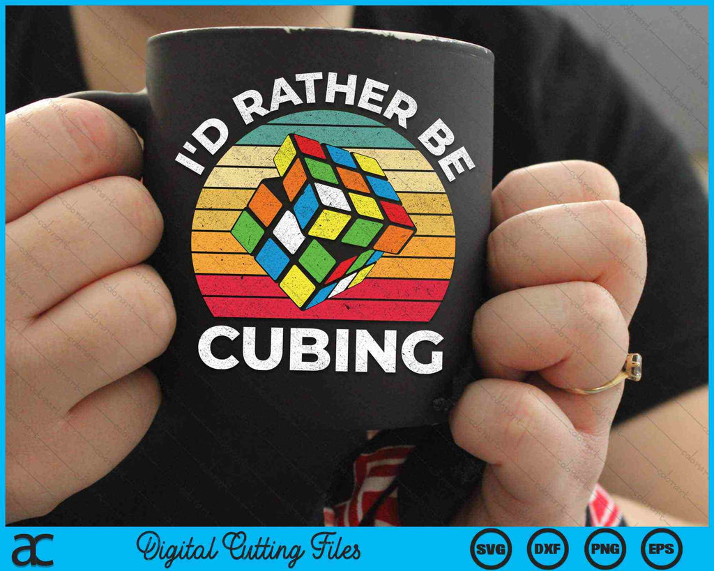 Competitive Puzzle Cube I'd Rather Be Cubing Speed Cubing SVG Files ...