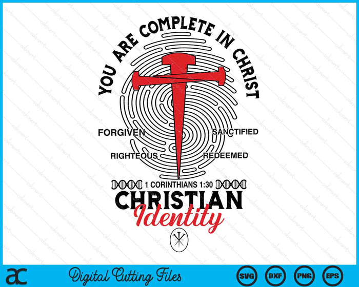 Christian Identity Complete In Christ SVG PNG Digital Printable Files