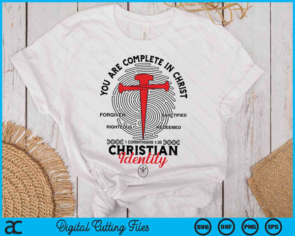 Christian Identity Complete In Christ SVG PNG Digital Printable Files