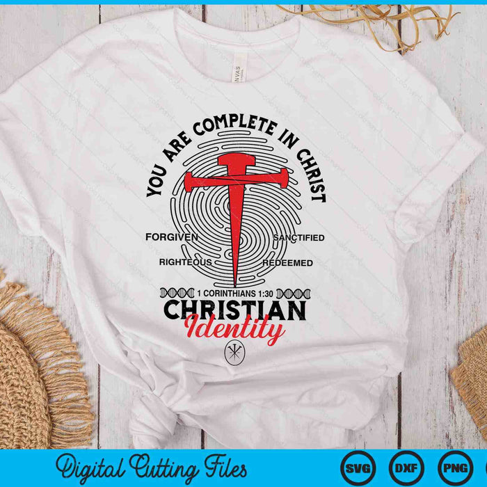 Christian Identity Complete In Christ SVG PNG Digital Printable Files