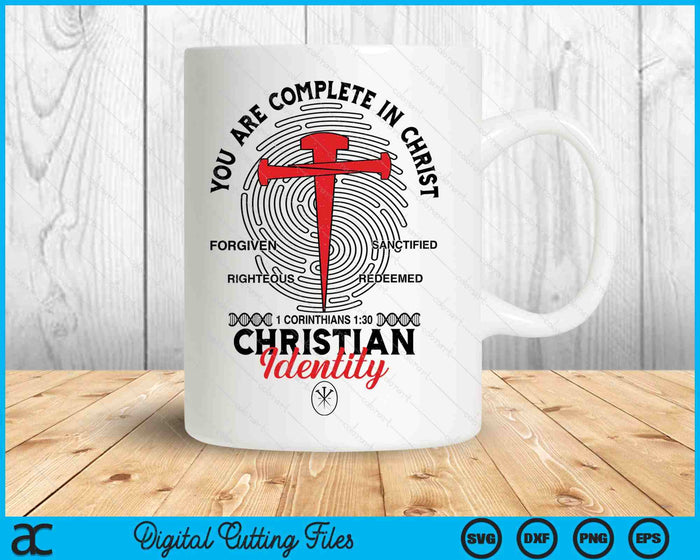 Christian Identity Complete In Christ SVG PNG Digital Printable Files