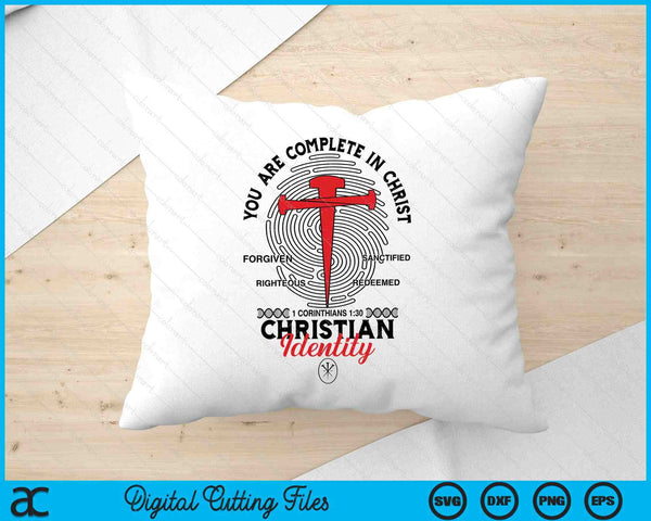 Christian Identity Complete In Christ SVG PNG Digital Printable Files