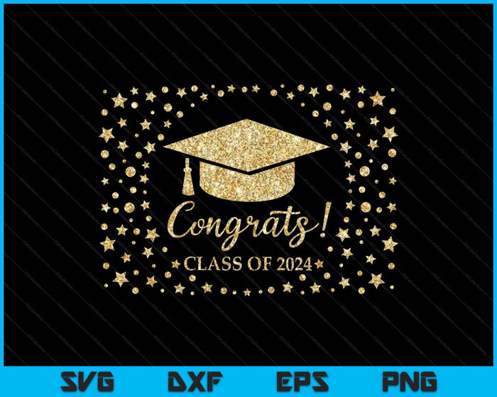 Congrats! Class of 2024 SVG PNG Digital Cutting Files