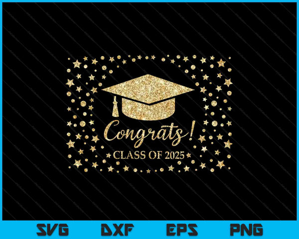 Congrats! Class of 2025 SVG PNG Digital Cutting Files