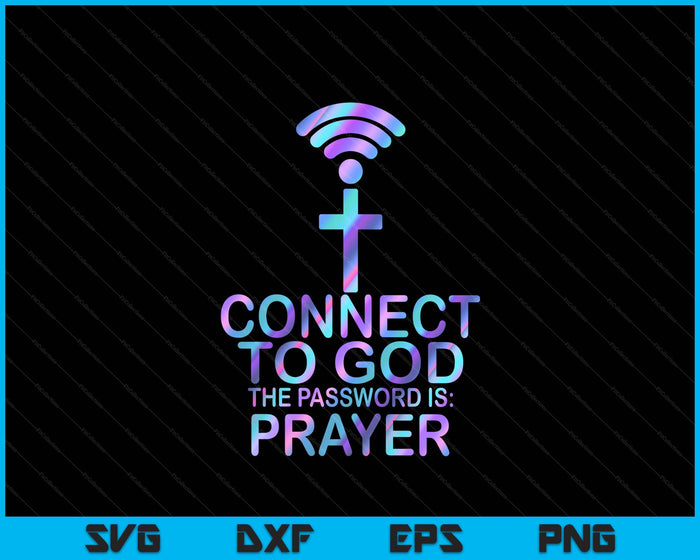 Connect To God Password Prayer Jesus Christian SVG PNG Digital Printable Files