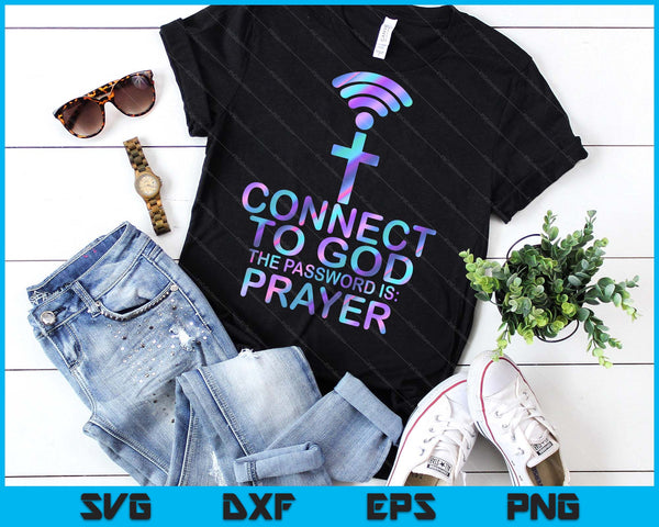 Connect To God Password Prayer Jesus Christian SVG PNG Digital Printable Files