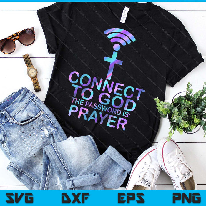 Connect To God Password Prayer Jesus Christian SVG PNG Digital Printable Files