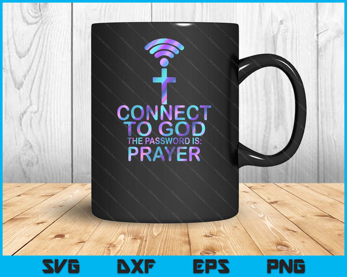 Connect To God Password Prayer Jesus Christian SVG PNG Digital Printable Files