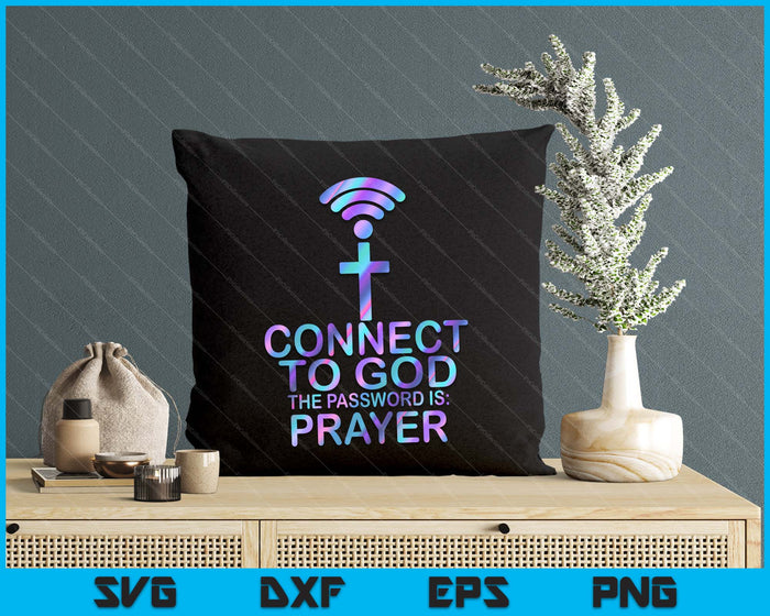 Connect To God Password Prayer Jesus Christian SVG PNG Digital Printable Files