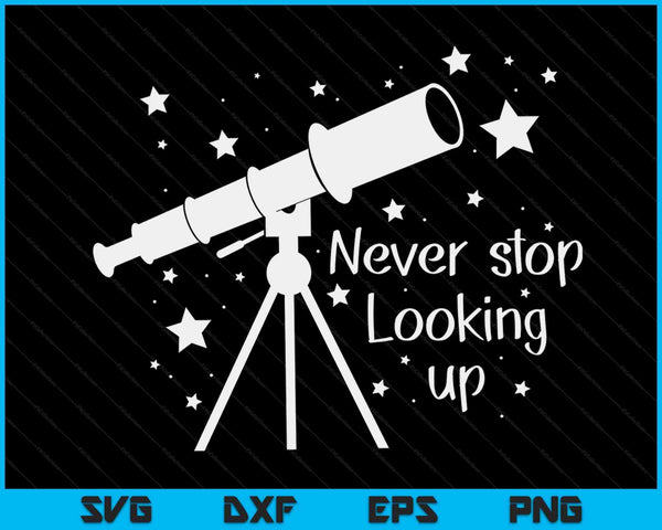 Sterrenbeeld citaat nooit stoppen met het opzoeken van astronoom SVG PNG digitale snijbestanden
