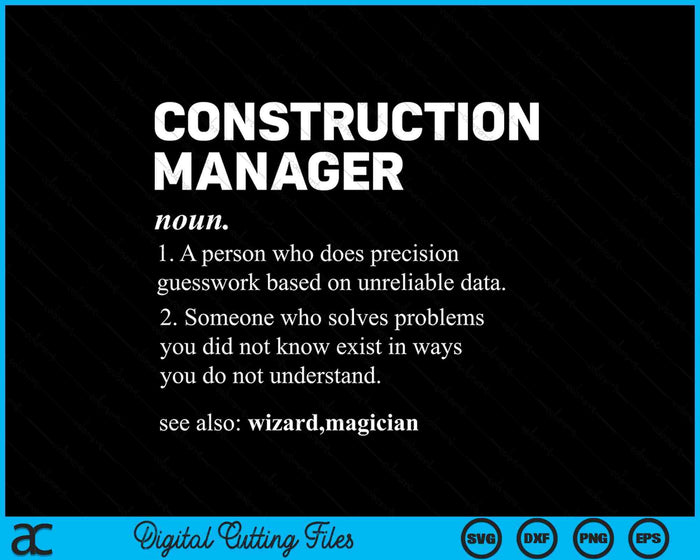 Construction Manager - Funny Dictionary Definition SVG PNG Digital Printable Files