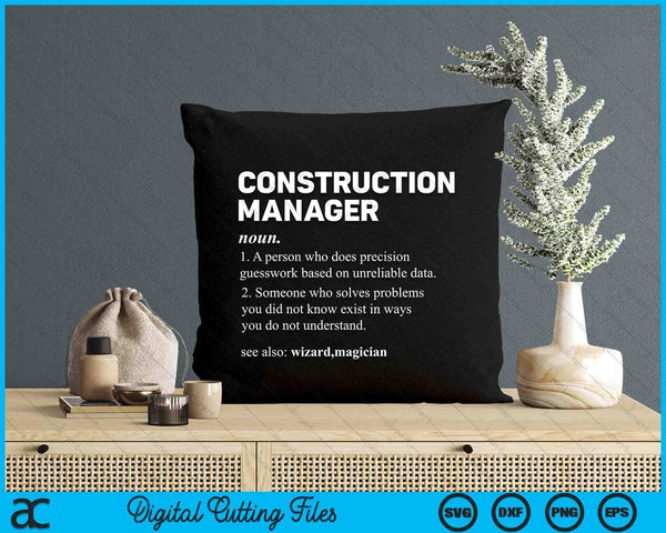 Construction Manager - Funny Dictionary Definition SVG PNG Digital Printable Files