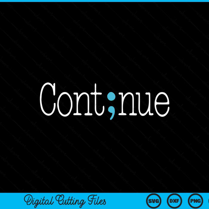 Continue mental health awareness semicolon SVG cut file