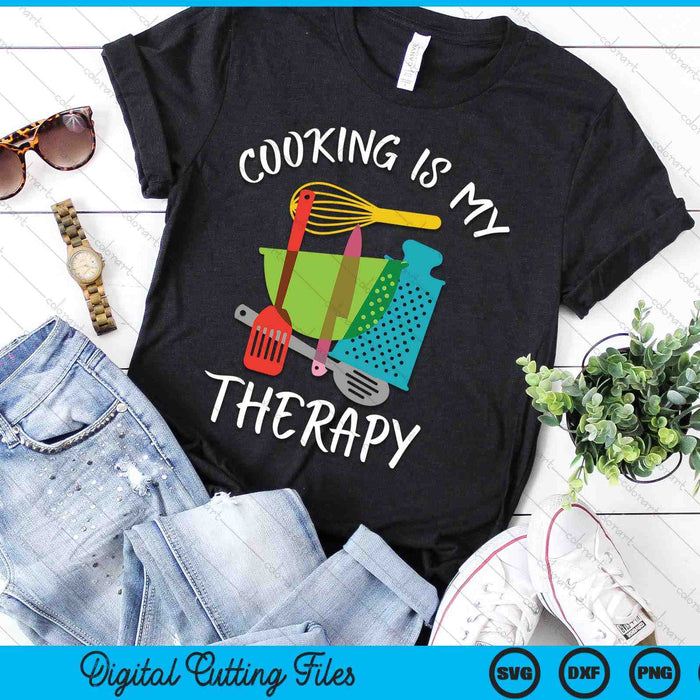 Cooking Is My Therapy Chef & Cook Gifts Funny Culinary SVG PNG Digital Printable Files