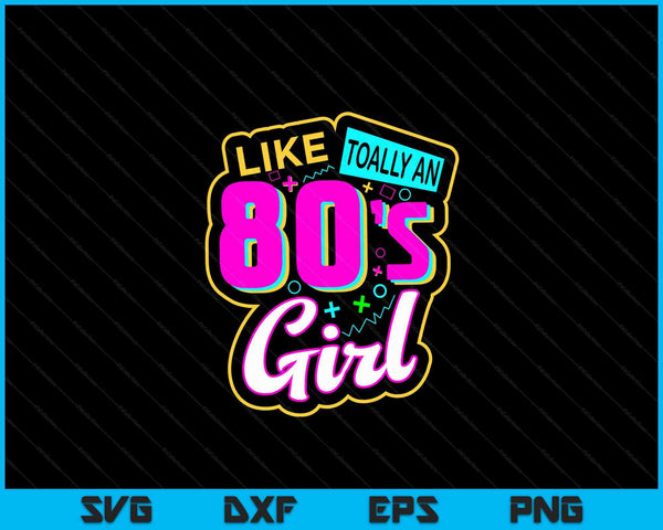 Cool 80's Girl Retro Fashion Throwback Culture Party Lover SVG PNG Digital Cutting Files