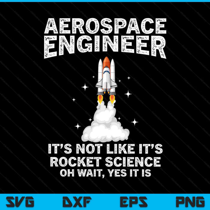 Cool Aerospace Engineer For Men Women Rocket Scientist Space SVG PNG Digital Printable Files