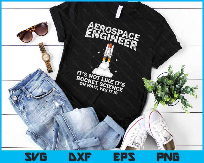 Cool Aerospace Engineer For Men Women Rocket Scientist Space SVG PNG Digital Printable Files