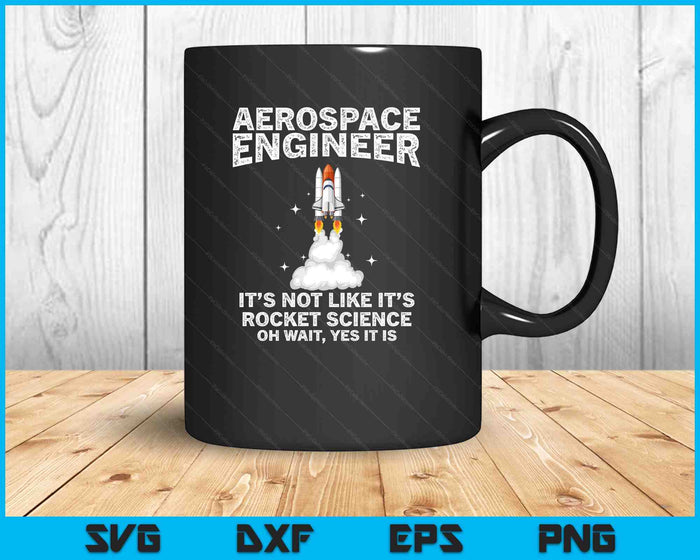 Cool Aerospace Engineer For Men Women Rocket Scientist Space SVG PNG Digital Printable Files