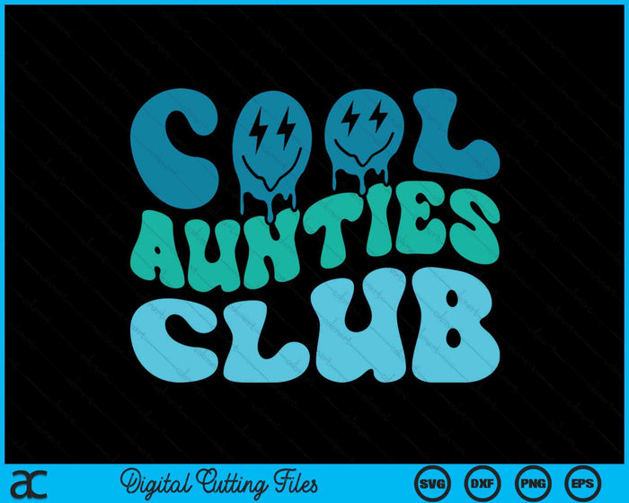 Cool Aunties Club Mother's Day Funny Groovy SVG PNG Digital Cutting Files