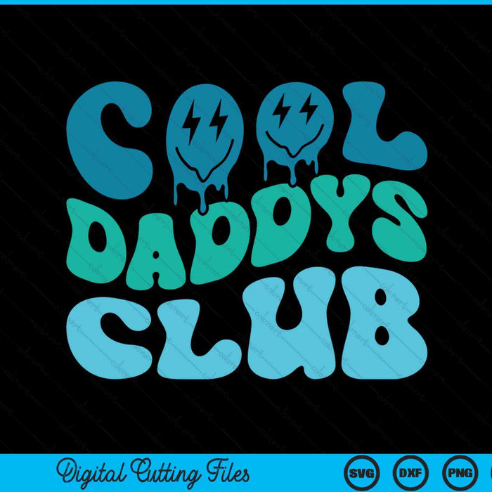 Cool daddys club Father's Day groovy SVG cut file