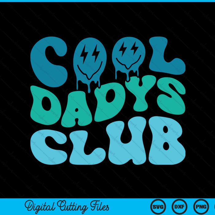 Cool dadys club Father's Day groovy SVG cut file