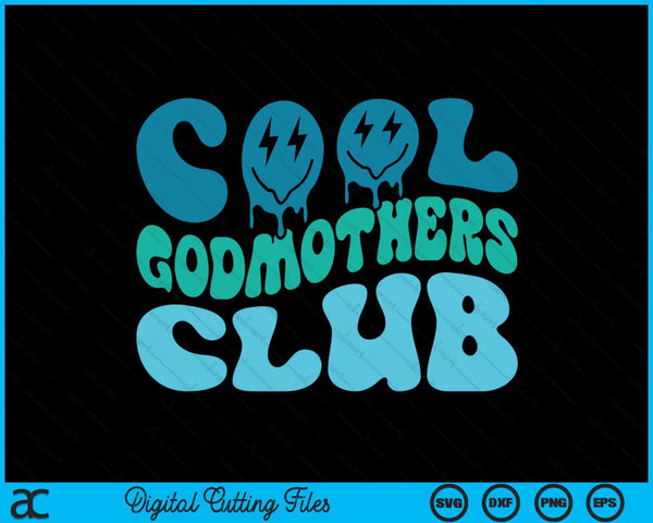 Cool Godmothers Club Mother's Day Funny Groovy SVG PNG Digital Cutting Files