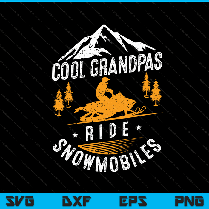 Cool grandpas ride snowmobiles snowmobile dad grandpa SVG cut file