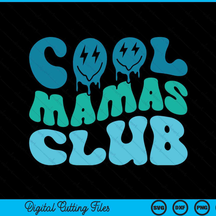 Cool mamas club Mother's Day groovy SVG cut file