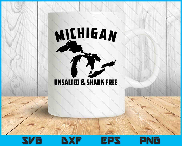 Cool Michigan Unsalted & Shark Free Funny Fishermen SVG PNG Cutting Printable Files