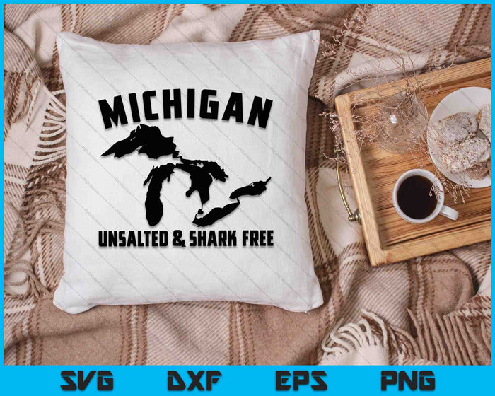 Cool Michigan Unsalted & Shark Free Funny Fishermen SVG PNG Cutting Printable Files