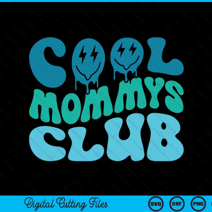 Cool mommys club Mother's Day groovy SVG cut file