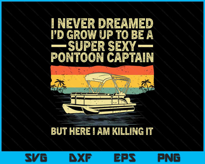 Cool Pontoon Captain Art For Men Women Pontoon Boat Owners SVG PNG Digital Printable Files