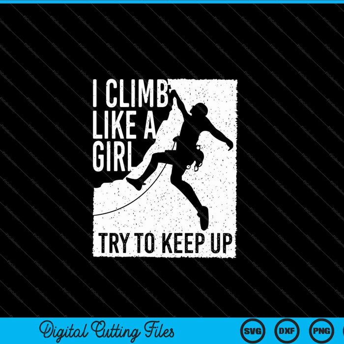 Diseño fresco de escalada en roca para mujeres niñas niños amantes de la escalada SVG PNG archivo de corte digital