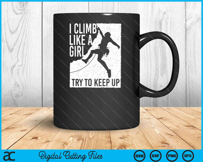 Diseño fresco de escalada en roca para mujeres niñas niños amantes de la escalada SVG PNG archivo de corte digital
