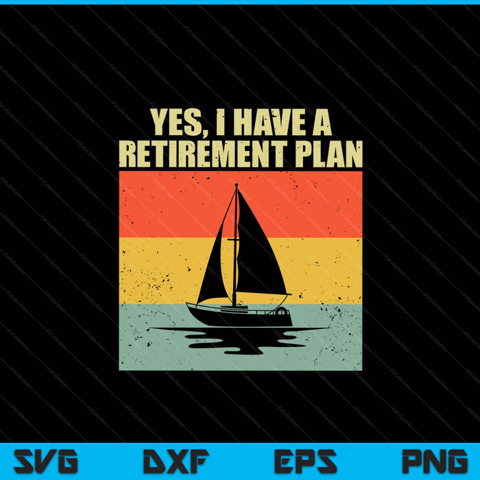 Cool Sailing For Men Women Retirement Plan Boating Sailboat SVG PNG Digital Cutting Files