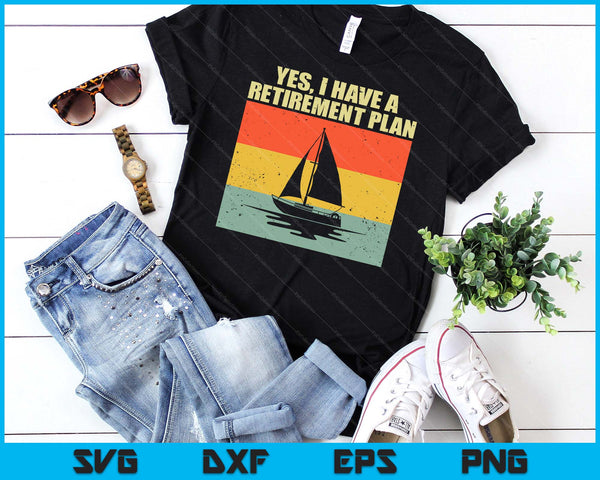 Cool Sailing For Men Women Retirement Plan Boating Sailboat SVG PNG Digital Cutting Files