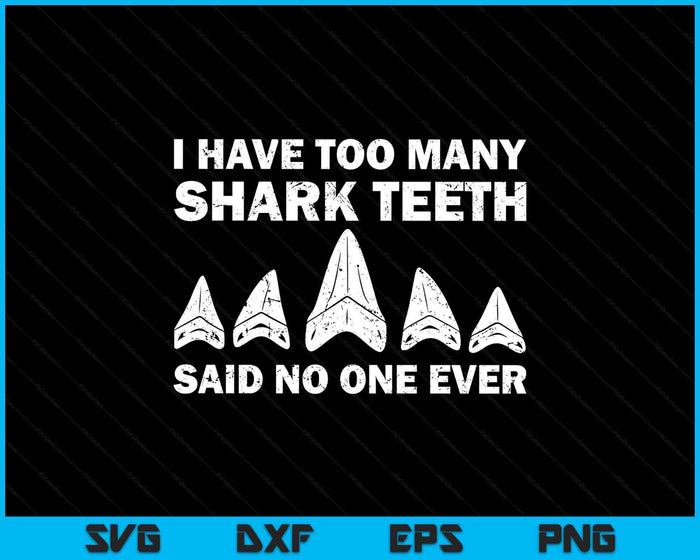 Cool Shark Teeth Collector Gift Funny Shark Teeth Hunting SVG PNG Digital Printable Files