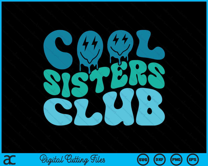 Cool Sisters Club Mother's Day Funny Groovy SVG PNG Digital Cutting Files