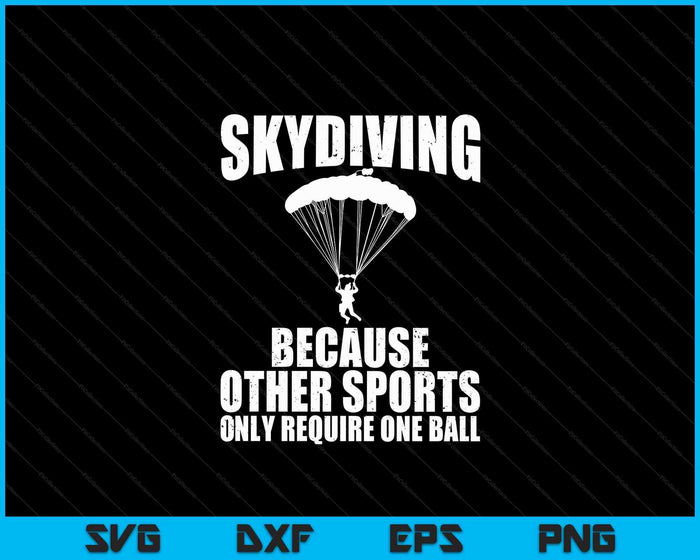 Cool Skydiving Art For Men Women Skydive Parachute Skydiver SVG PNG Digital Cutting Files