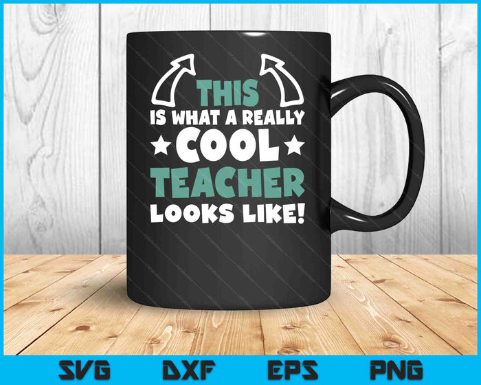 Cool Teacher Funny Saying Teaching Student Men Women SVG PNG Digital Cutting File